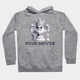 Chess King. Your Move! Hoodie